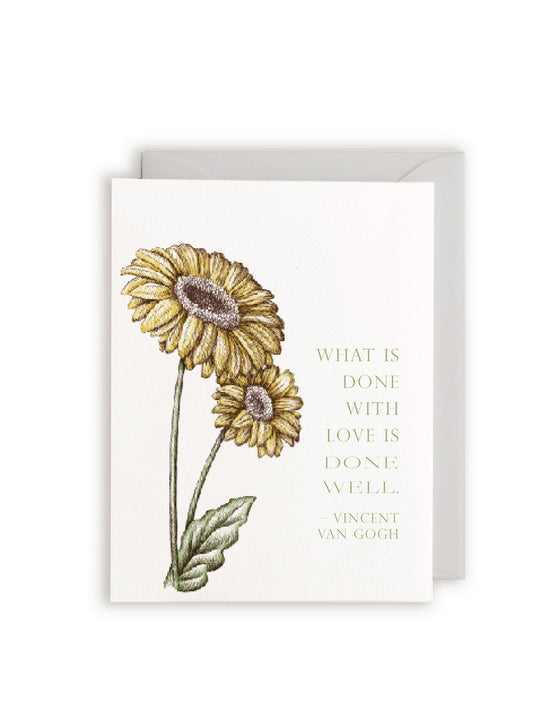 "What is done with love is done well" - Vincent Van Gogh Letterpress Greeting Card