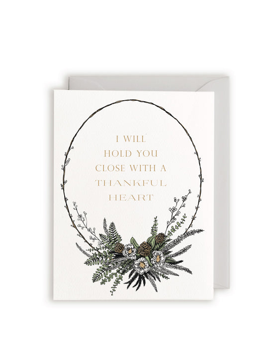 I Will Hold You Close With a Thankful Heart Letterpress Greeting Card