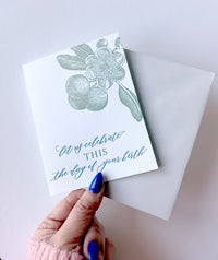 Letterpress birthday card with florals that says " Let Us Celebrate This The Day Of Your Birth" by Rust Belt Love