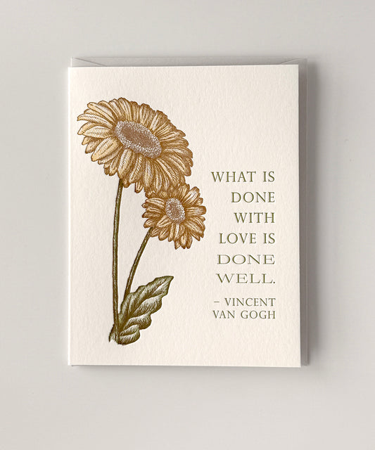 "What is done with love is done well" - Vincent Van Gogh Letterpress Greeting Card