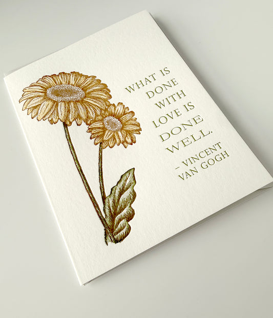 "What is done with love is done well" - Vincent Van Gogh Letterpress Greeting Card