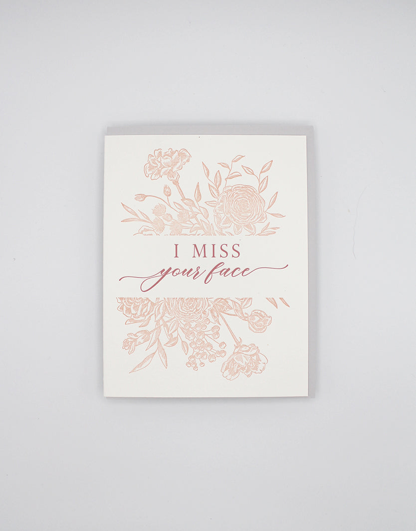 Letterpress friendship card with florals that says "I miss your face" by Rust Belt Love