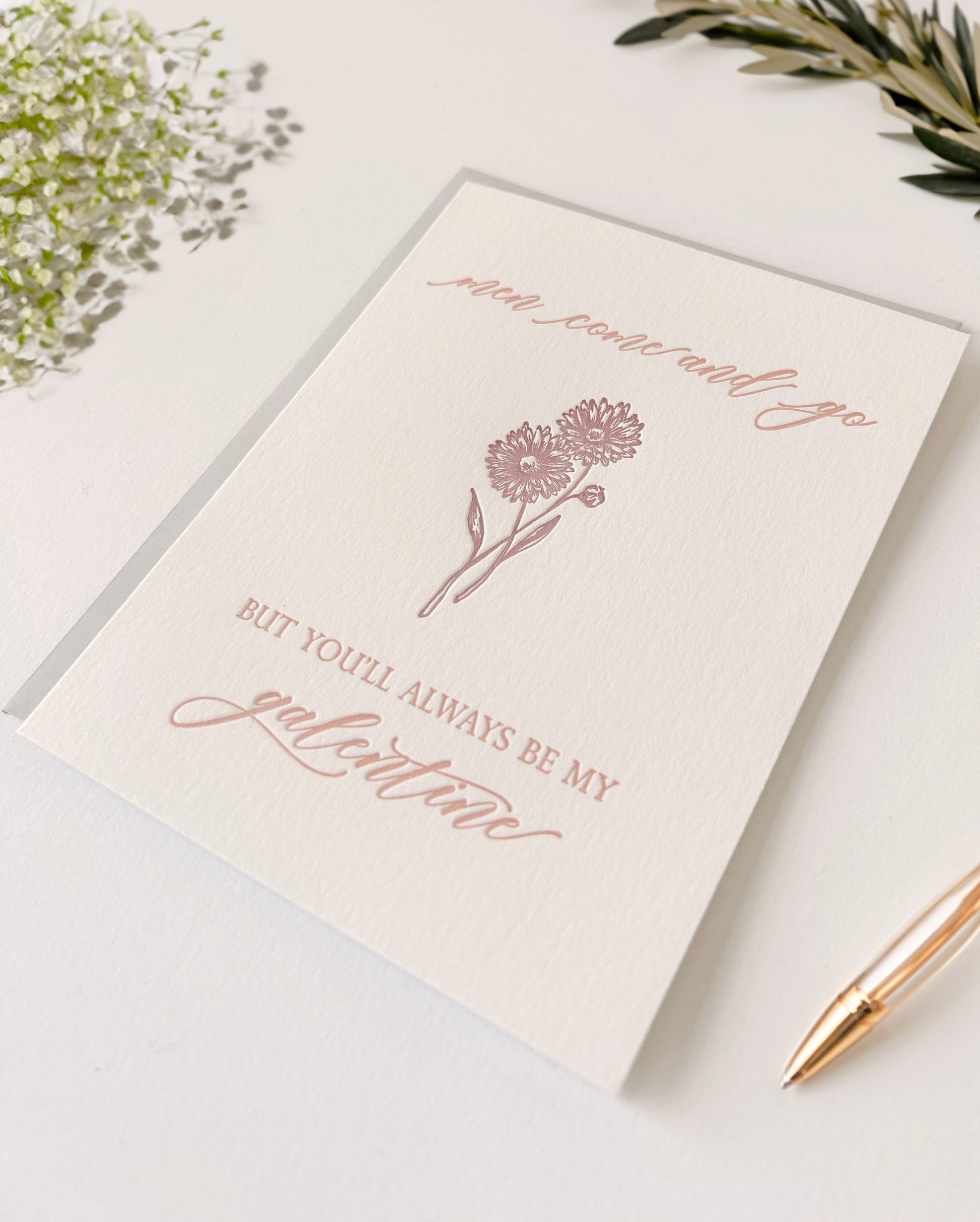 Letterpress love card with a flower that says "Men Come and Go But You'll Always Be My Galentine" by Rust Belt Love