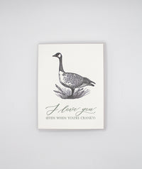 Letterpress love greeting card with a goose illustration on it that reads "I love you (even when you're cranky)" by Rust Belt Love