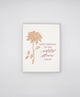 Letterpress birthday card with florals that says "Happy birthday to the wildest flower I know" by Rust Belt Love