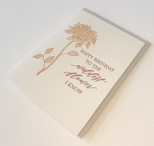 Letterpress birthday card with florals that says "Happy birthday to the wildest flower I know" by Rust Belt Love