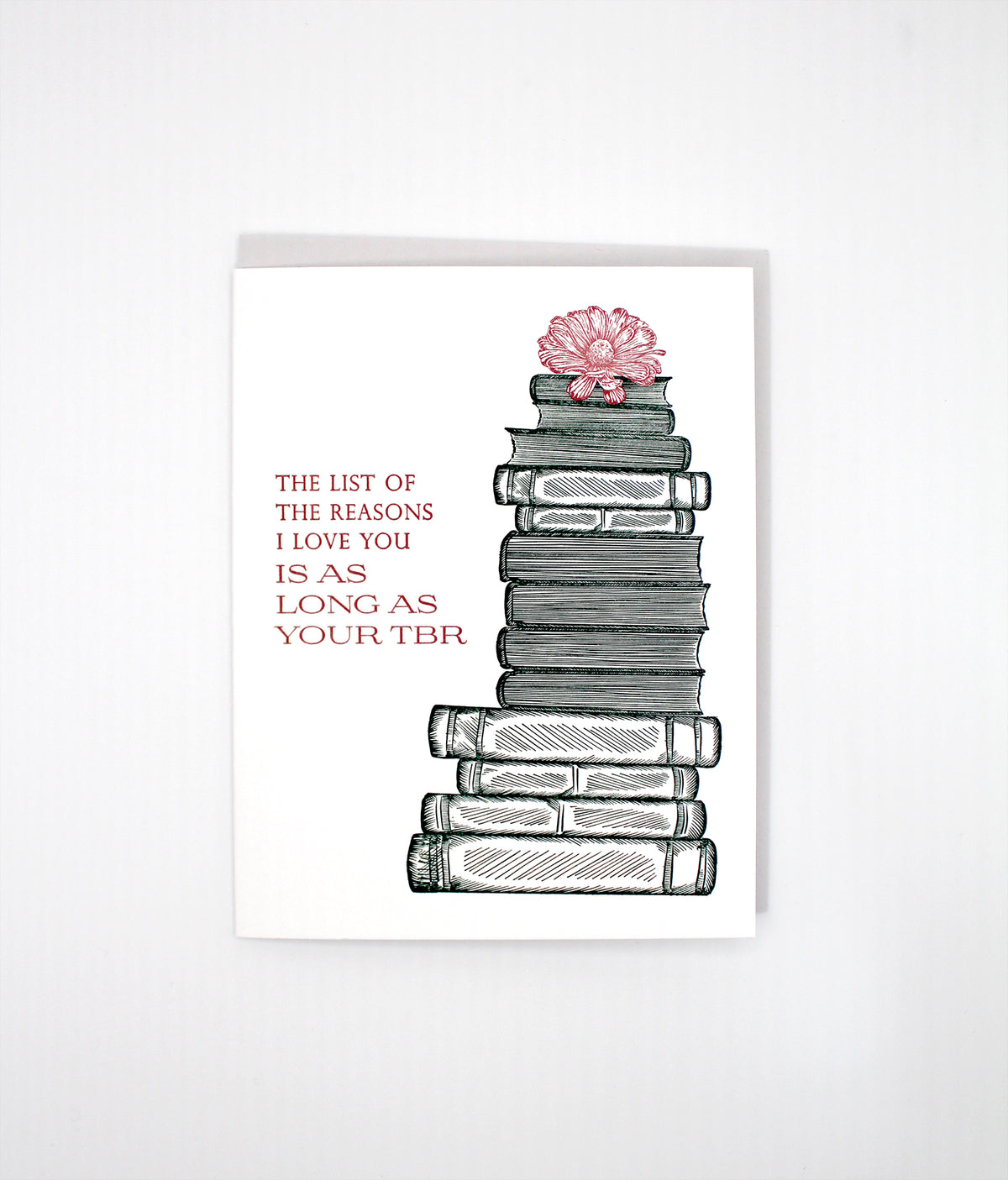 The List Of Reasons I Love You Is As Long As Your TBR Letterpress Greeting Card