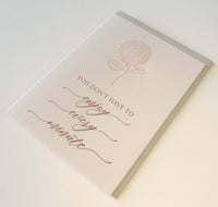 Letterpress encouragement card with florals that says "You don't have to enjoy every minute" by Rust Belt Love