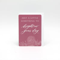 Digital pink floral minicard from Rust Belt Love that reads "Just a little something to brighten your day"