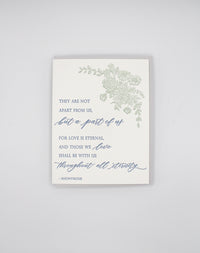 Letterpress sympathy card with florals that says "They are not apart from us, but a part of us for love is eternal, and those we love shall be with us throughout all eternity.- Anonymous" by Rust Belt Love