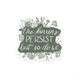"The horrors persist but so do we" Sticker