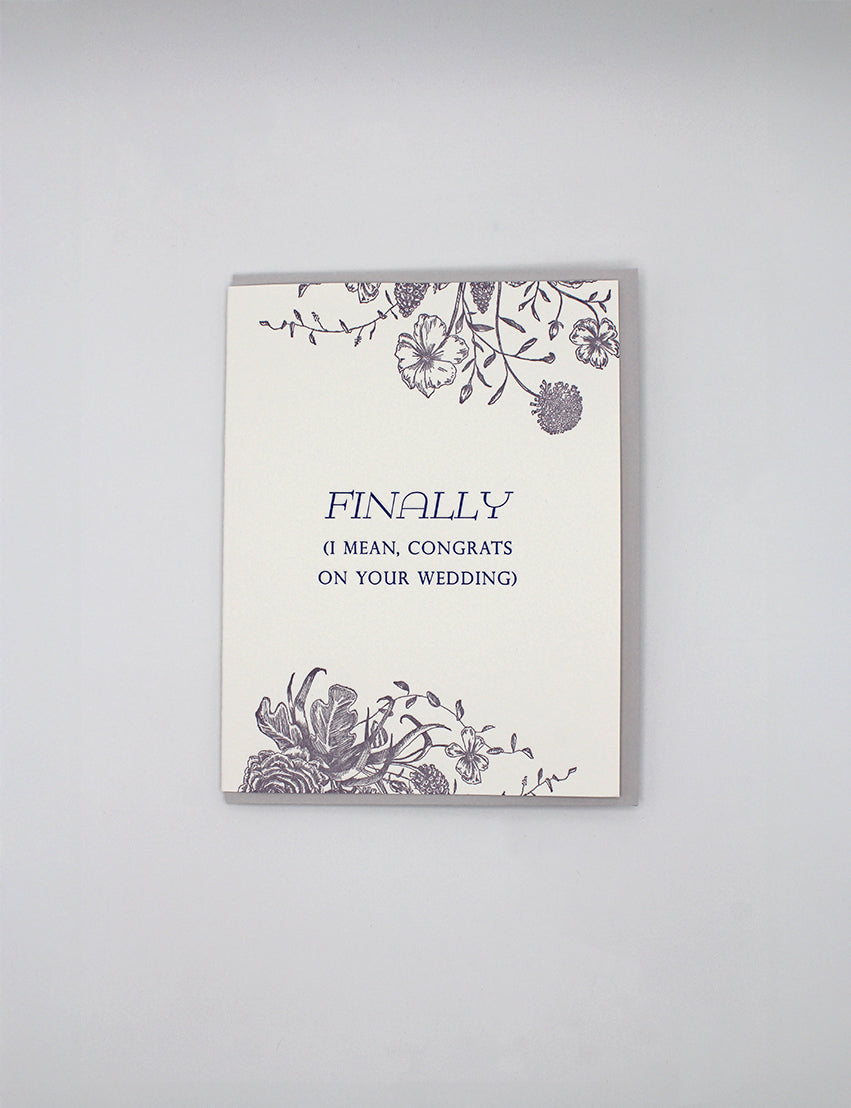 Letterpress wedding card with florals that says "Finally" for the long-engaged couple by Rust Belt Love