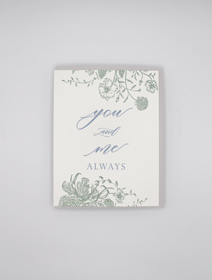 Letterpress love card with florals that says "You and me always" by Rust Belt Love