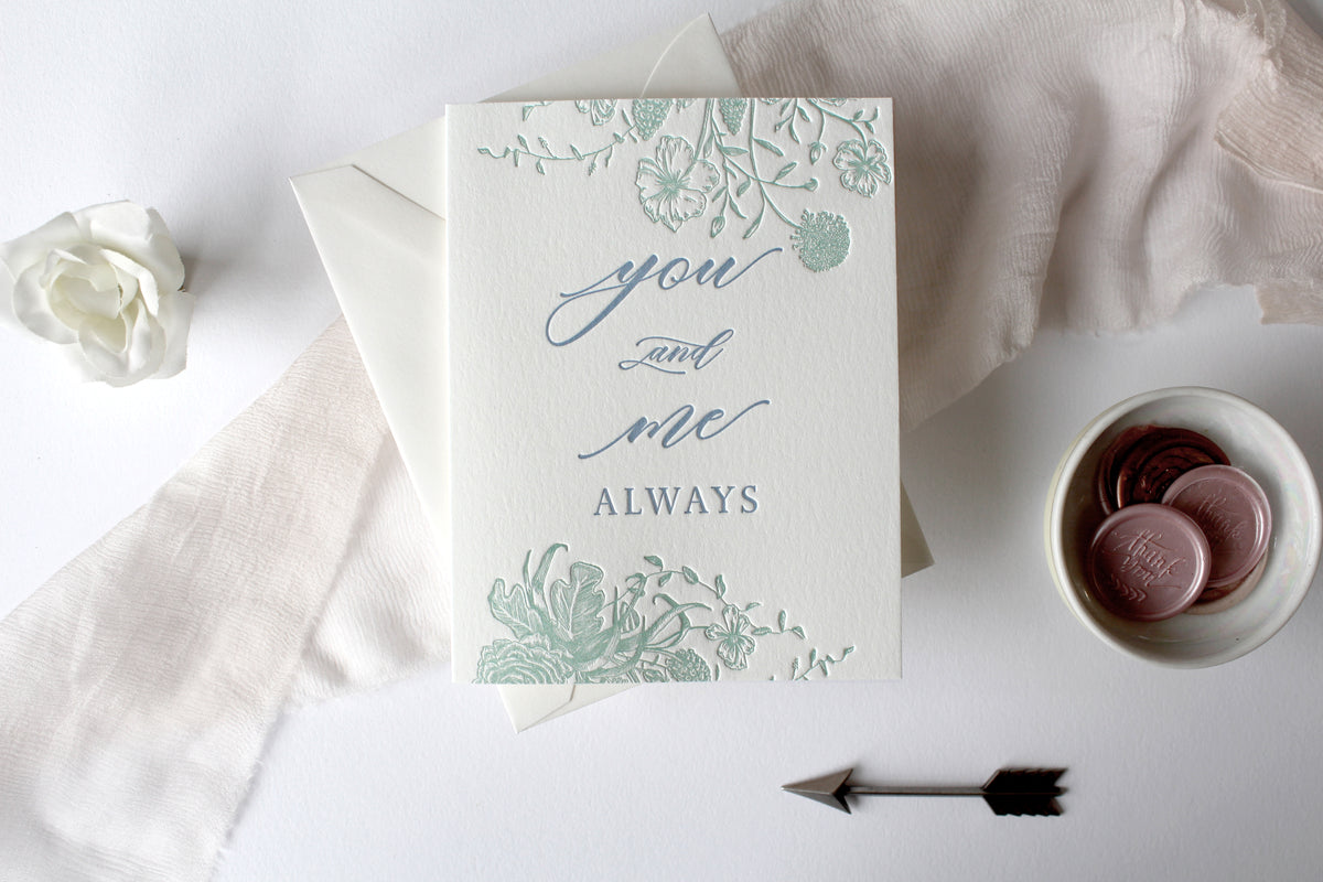 Letterpress love card with florals that says "You and me always" by Rust Belt Love