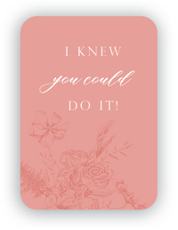 Digital coral mini card with florals that says "I knew you could do it!" by In Good Company