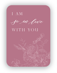 Digital dusty rose mini card with florals that says "I am so in love with you" by In Good Company