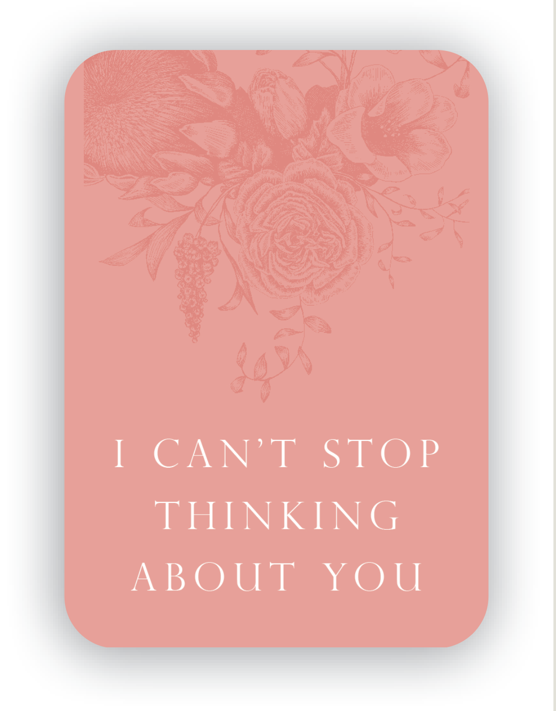 Digital coral mini card with florals that says "I can't stop thinking about you" by In Good Company